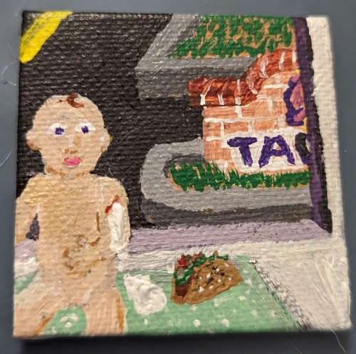 A 2-in by 2-in painting of a baby doll sitting on a table inside a taco bell. It’s arm has been cut and it is bleeding sour cream onto the table. A taco sits nearby. The Taco Bell sign and parking lot are visible through the window